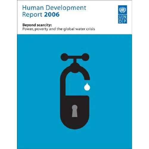 Human Development Report 2006: Beyond Scarcity: Power, Poverty and Global Water Crisis - Paperback - IBook Store