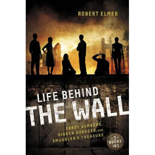 The Life Behind the Wall: Candy Bombers, Beetle Bunker, and Smuggler's Treasure