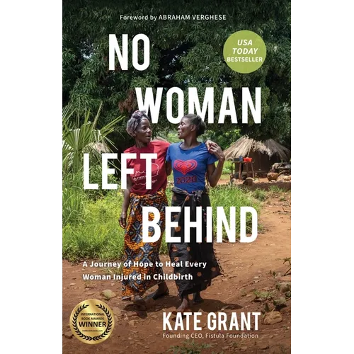 No Woman Left Behind: A Journey of Hope to Heal Every Woman Injured in Childbirth - Paperback - IBook Store