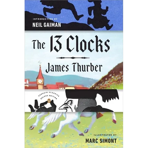 The 13 Clocks: (Penguin Classics Deluxe Edition) - Paperback