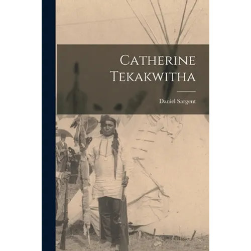 Catherine Tekakwitha - Paperback - IBook Store