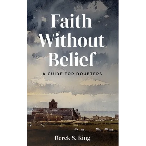 Faith Without Belief: A Guide for Doubters - Hardcover - IBook Store