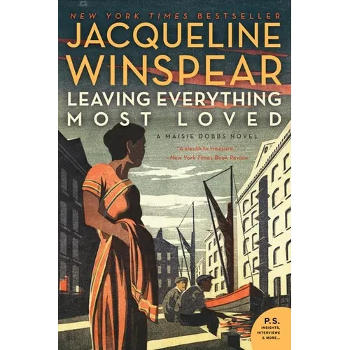 Leaving Everything Most Loved: A Maisie Dobbs Novel - Paperback