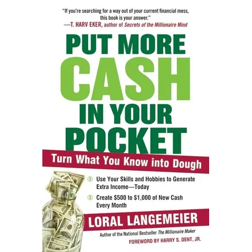 Put More Cash in Your Pocket: Turn What You Know Into Dough - Paperback
