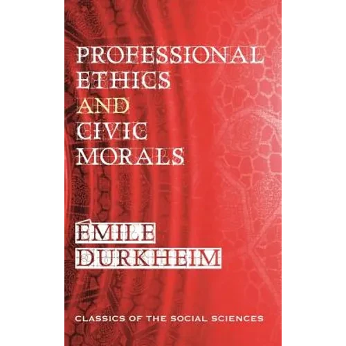 Professional Ethics and Civic Morals - Hardcover