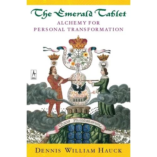 The Emerald Tablet: Alchemy of Personal Transformation - Paperback