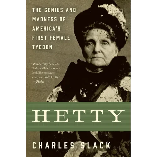 Hetty: The Genius and Madness of America's First Female Tycoon - Paperback