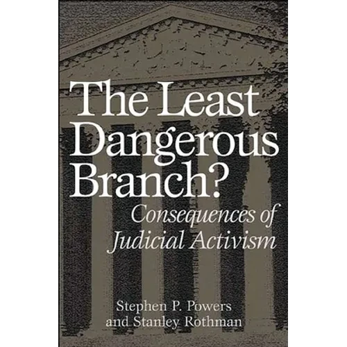 The Least Dangerous Branch?: Consequences of Judicial Activism - Paperback