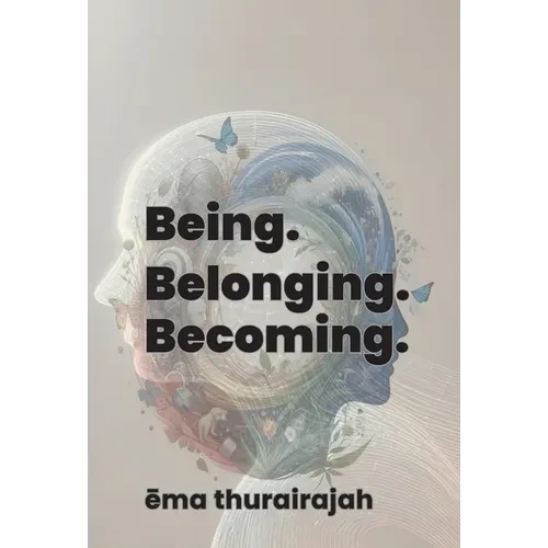Being. Belonging. Becoming. - Hardcover