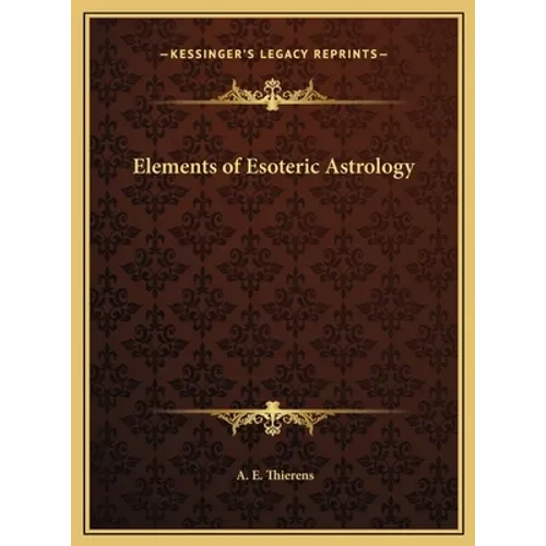 Elements of Esoteric Astrology - Hardcover