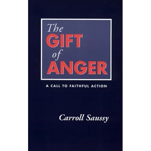 The Gift of Anger: A Call to Faithful Action - Paperback