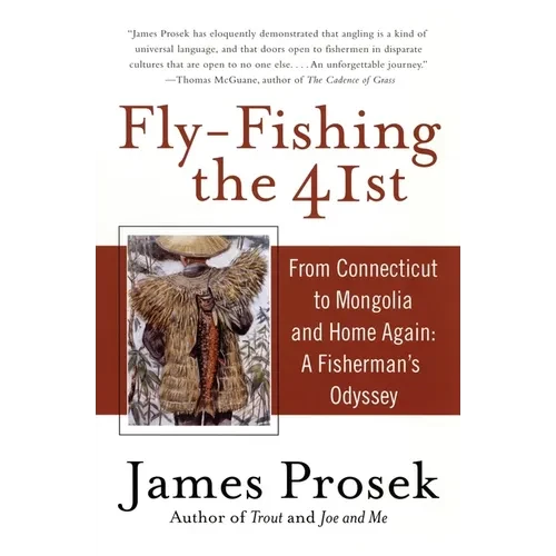 Fly-Fishing the 41st: From Connecticut to Mongolia and Home Again: A Fisherman's Odyssey - Paperback