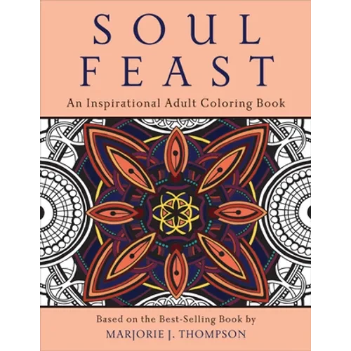 Soul Feast: An Inspirational Adult Coloring Book - Paperback