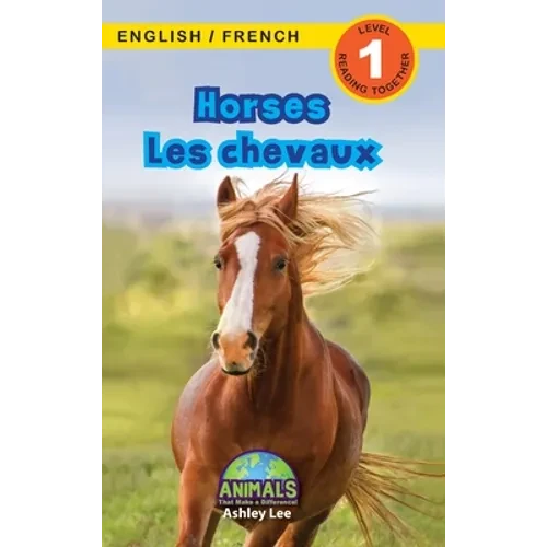 Horses / Les chevaux: Bilingual (English / French) (Anglais / Français) Animals That Make a Difference! (Engaging Readers, Level 1) - Hardcover