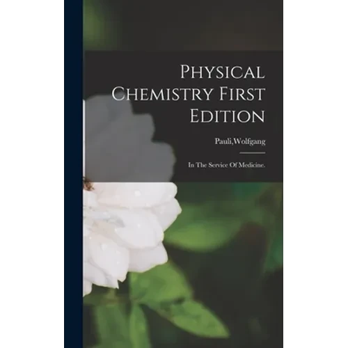 Physical Chemistry First Edition - Hardcover