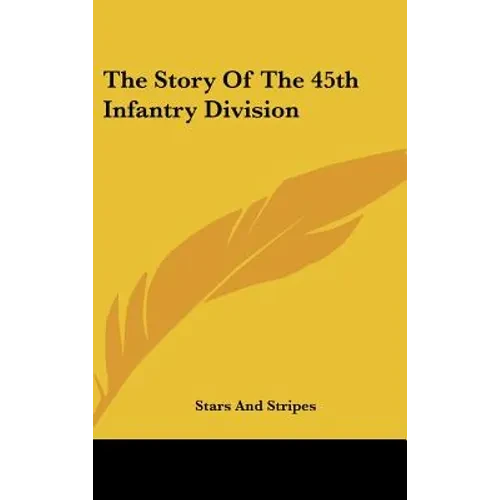 The Story Of The 45th Infantry Division - Hardcover