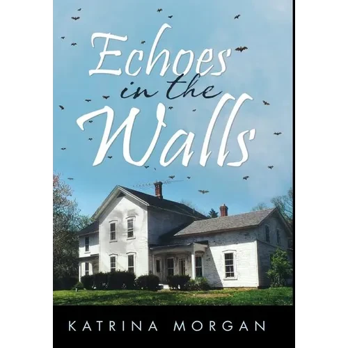 Echoes in the Walls - Hardcover