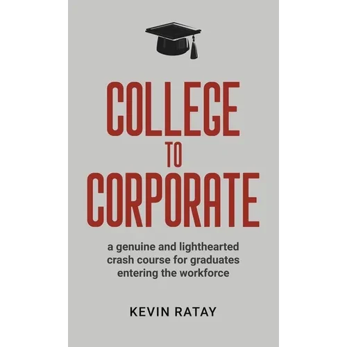 College To Corporate - Hardcover