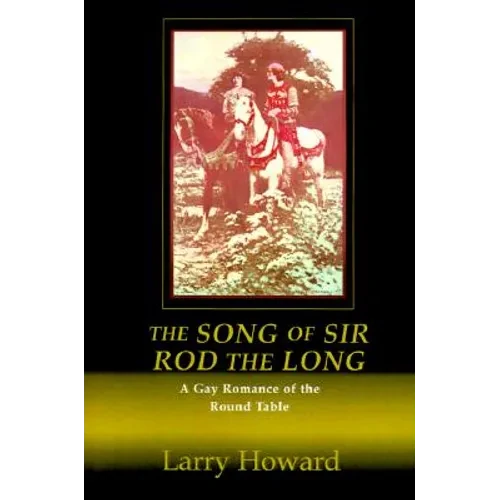 The Song of Sir Rod the Long: A Gay Romance of the Round Table - Paperback