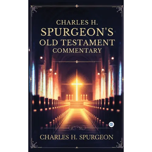 Charles H. Spurgeon's Old Testament Commentary