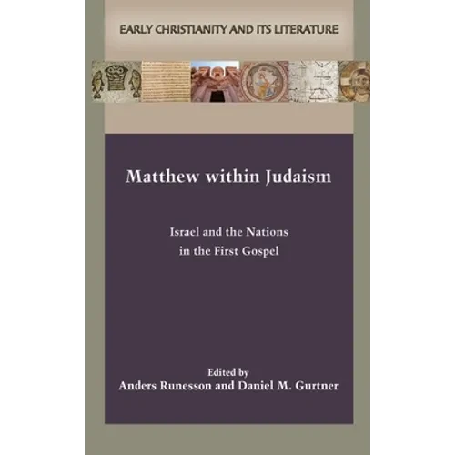 Matthew within Judaism: Israel and the Nations in the First Gospel - Hardcover