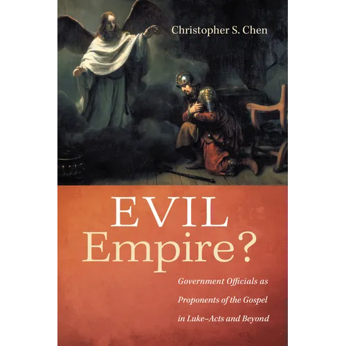 Evil Empire?: Government Officials as Proponents of the Gospel in Luke-Acts and Beyond