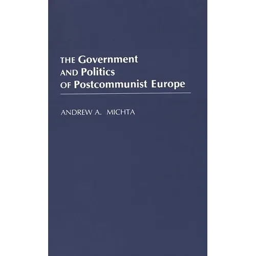 The Government and Politics of Postcommunist Europe - Paperback