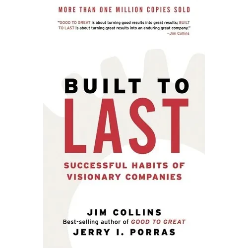 Built to Last: Successful Habits of Visionary Companies - Hardcover