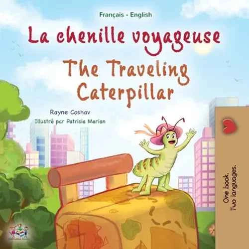 The Traveling Caterpillar (French English Bilingual Book for Kids) - Paperback