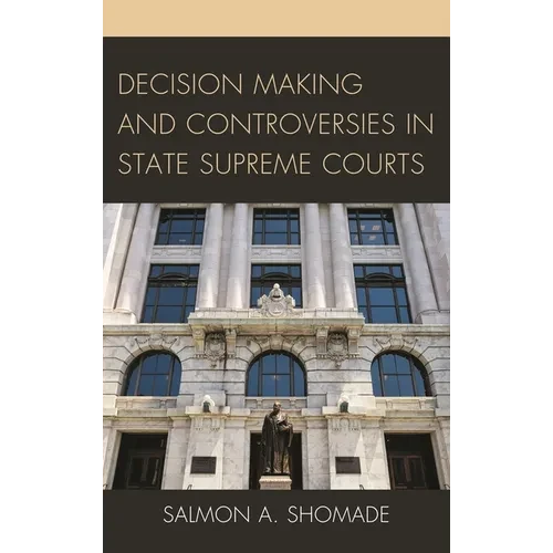 Decision Making and Controversies in State Supreme Courts - Paperback