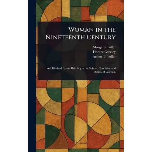 Woman in the Nineteenth Century - Hardcover