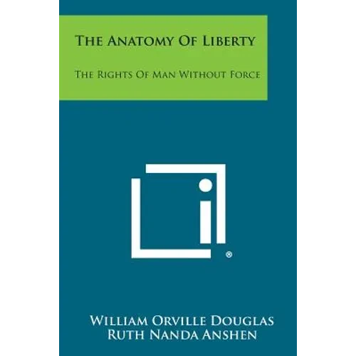 The Anatomy of Liberty: The Rights of Man Without Force - Paperback