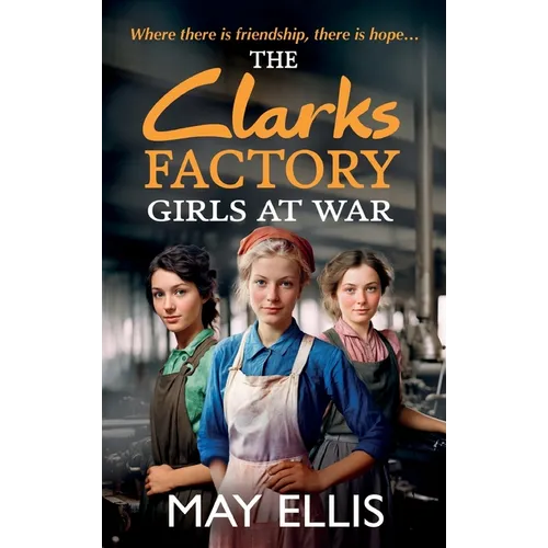 The Clarks Factory Girls at War - Hardcover - IBook Store