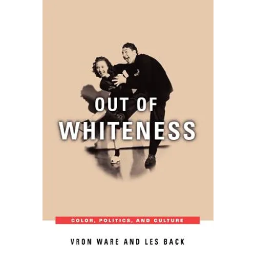 Out of Whiteness: Color, Politics, and Culture - Paperback - IBook Store