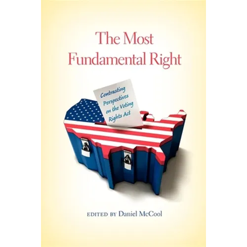 The Most Fundamental Right: Contrasting Perspectives on the Voting Rights Act - Paperback - IBook Store