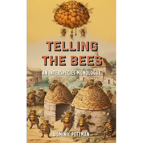 Telling the Bees: An Interspecies Monologue - Paperback