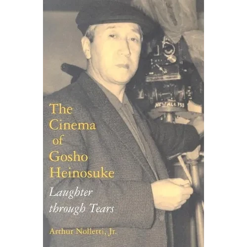 Cinema of Gosho Heinosuke: Laughter Through Tears - Paperback
