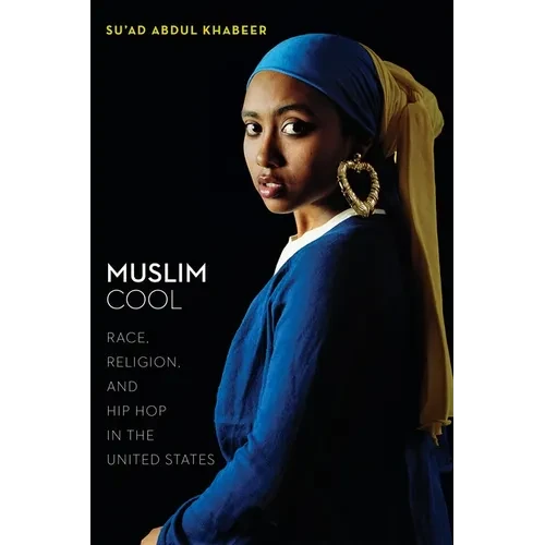 Muslim Cool: Race, Religion, and Hip Hop in the United States - Hardcover
