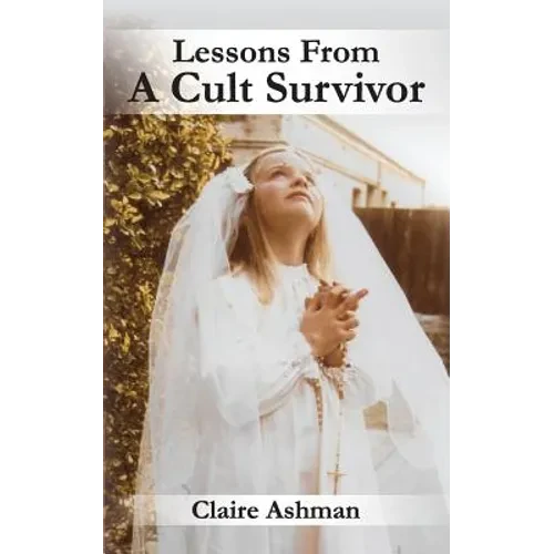 Lessons From A Cult Survivor - Paperback