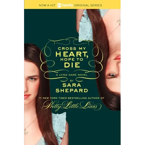 The Lying Game #5: Cross My Heart, Hope to Die
