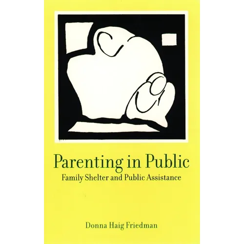 Parenting in Public: Family Shelter and Public Assistance - Paperback - IBook Store