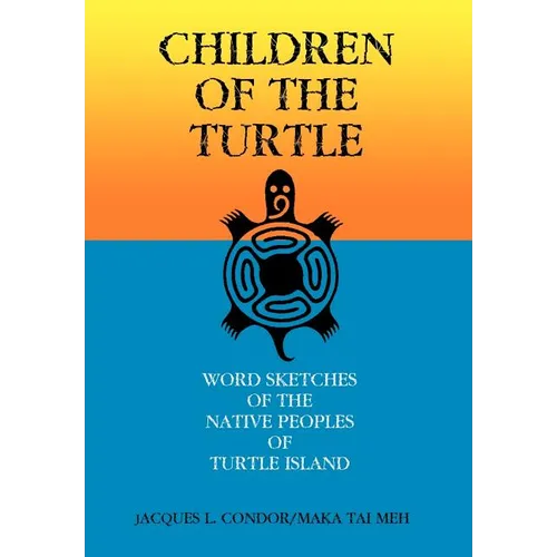 Children of the Turtle: Word Sketches of the Native Peoples of Turtle Island