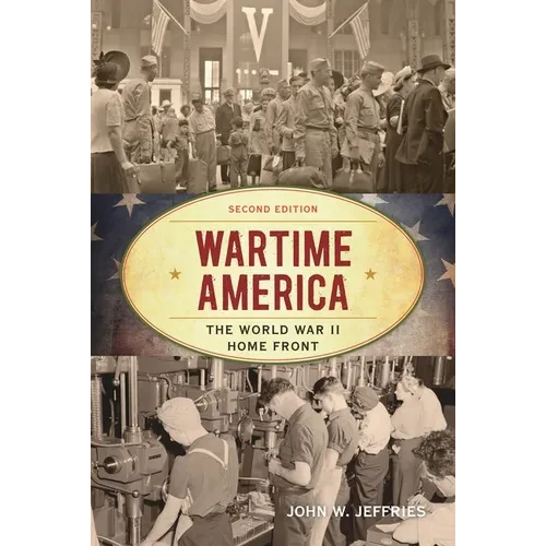 Wartime America: The World War II Home Front - Hardcover