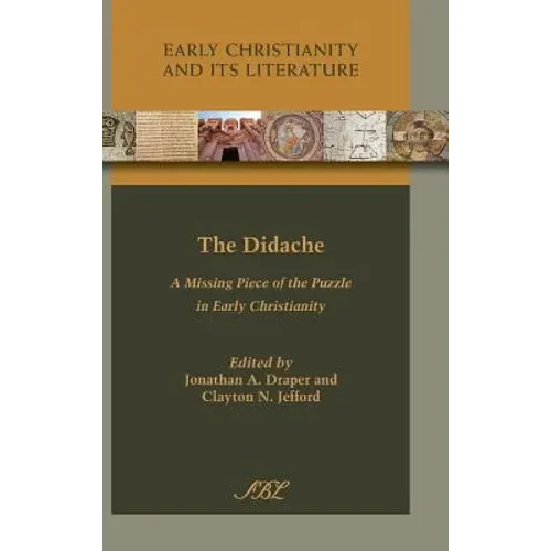 The Didache: A Missing Piece of the Puzzle in Early Christianity - Hardcover