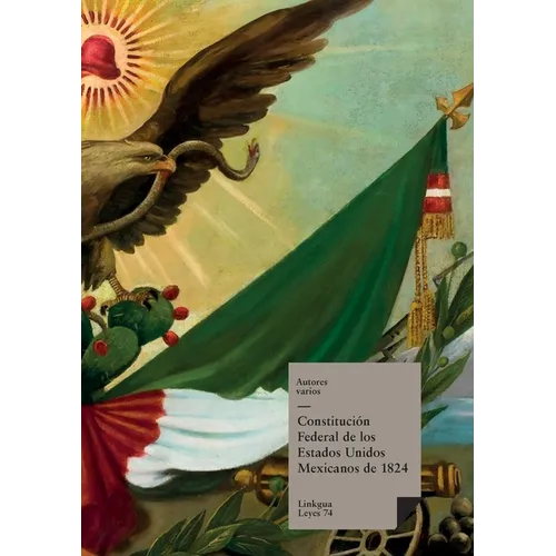 Constitución federal de los Estados Unidos Mexicanos de 1824 - Paperback - IBook Store