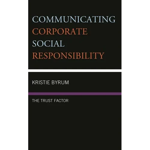 Communicating Corporate Social Responsibility: The Trust Factor - Paperback