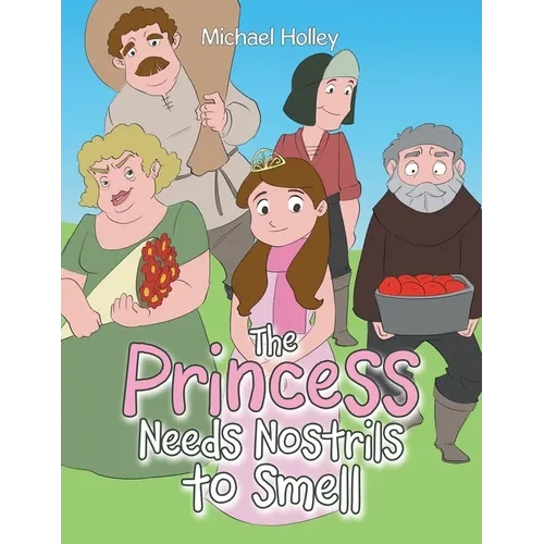 The Princess Needs Nostrils to Smell - Paperback