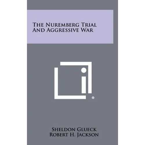The Nuremberg Trial and Aggressive War - Hardcover
