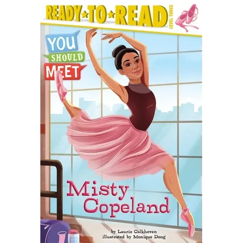 Misty Copeland: Ready-To-Read Level 3 - Paperback