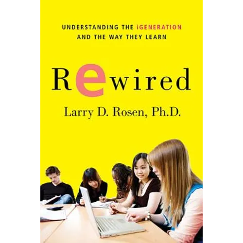 Rewired: Understanding the Igeneration and the Way They Learn - Paperback - IBook Store